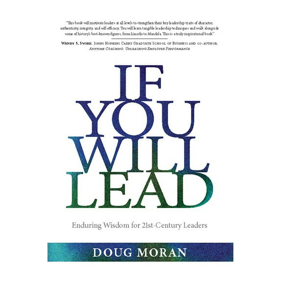 If You Will Lead: Enduring Wisdom for 21st-Century Leaders, (Paperback)