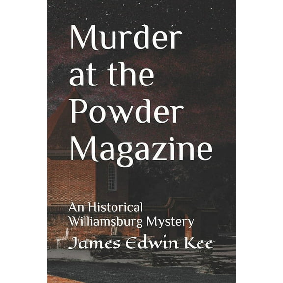 Murder at the Powder Magazine: An Historical Williamsburg Mystery (Paperback)
