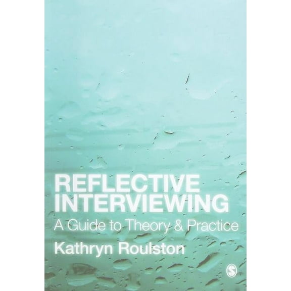 Reflective Interviewing: A Guide to Theory and Practice, (Paperback)