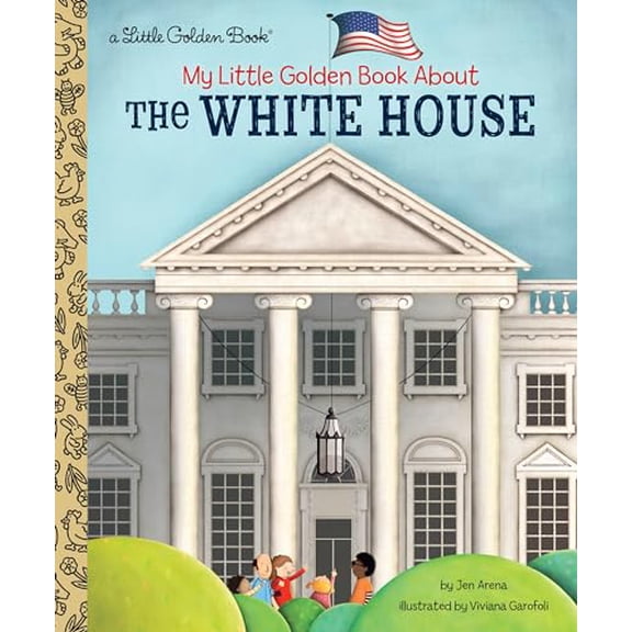 Pre-Owned My Little Golden Book About The White House, 9780525582335, 0525582339, Hardcover,