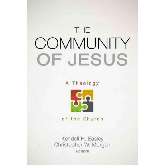 The Community of Jesus : A Theology of the Church (Paperback)