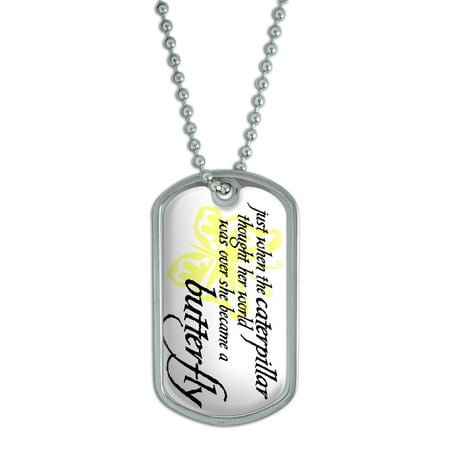 Caterpillar Became Butterfly Dog Tag