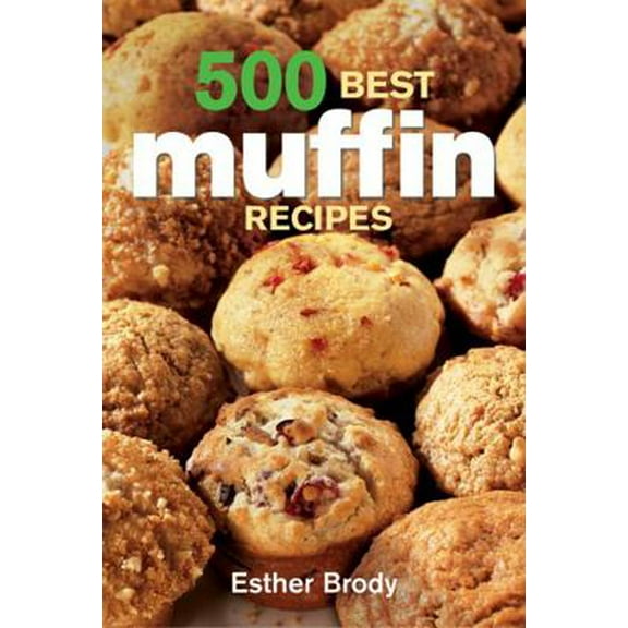 Pre-Owned 500 Best Muffin Recipes (Paperback) 0778800717 9780778800712