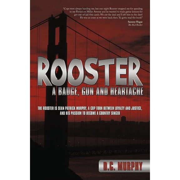 Rooster : A Badge, Gun and Heartache