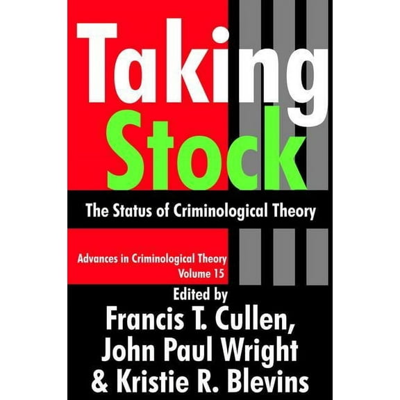 Advances in Criminological Theory Taking Stock: The Status of Criminological Theory, (Hardcover)