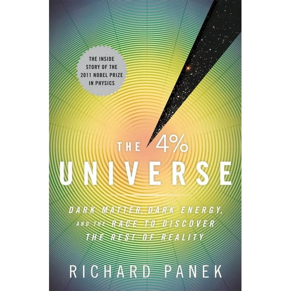 The 4 Percent Universe: Dark Matter, Dark Energy, and the Race to Discover the Rest of Reality, (Paperback)