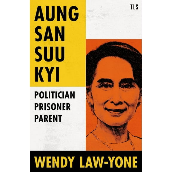 Aung San Suu Kyi: Politician, Prisoner, Parent, (Hardcover)