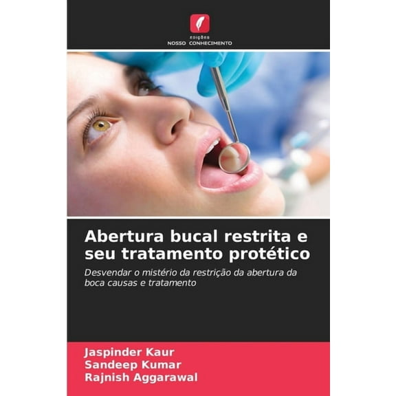 Abertura bucal restrita e seu tratamento protÃ©tico, (Paperback)