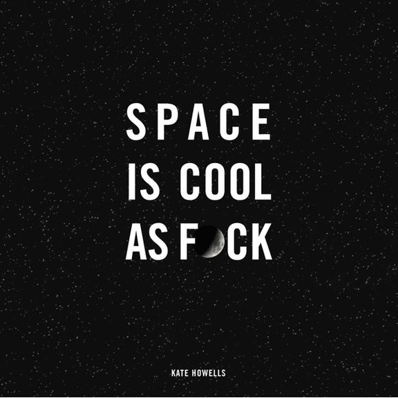 Space Is Cool as F*ck, (Hardcover)