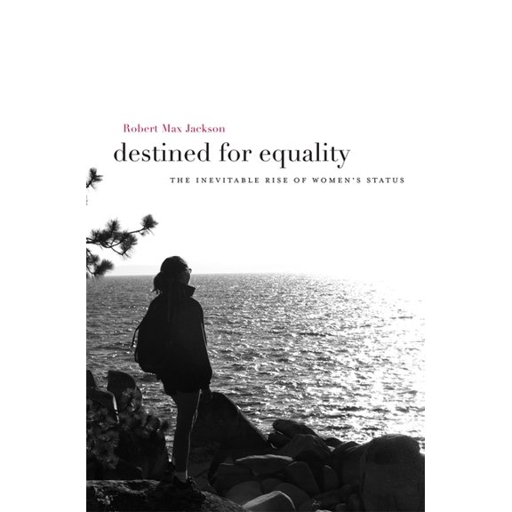 Destined for Equality: The Inevitable Rise of Women's Status, (Paperback)