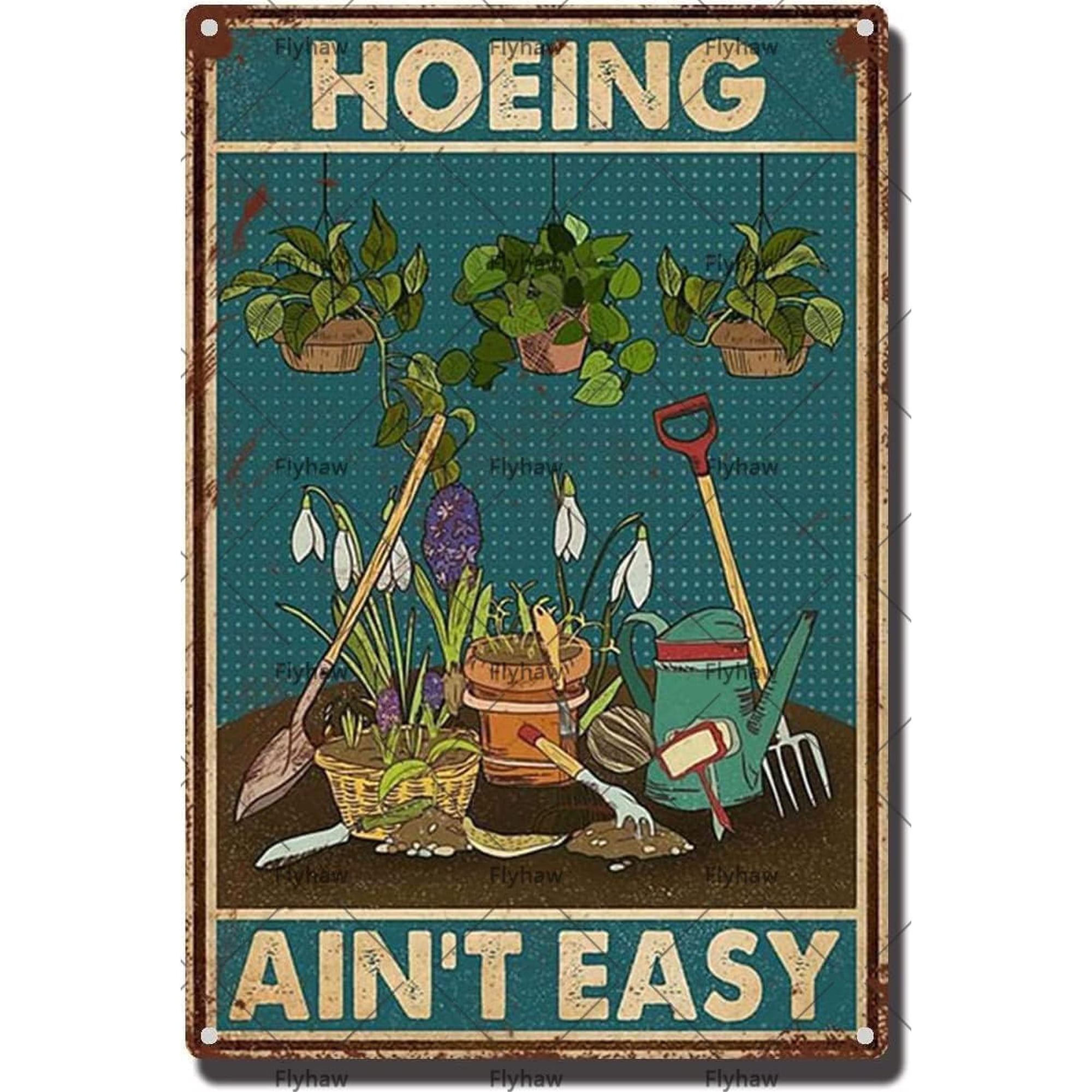 Garden Gifts Gardening Signs Hoeing Ain t Easy Garden Decor for Gardening Lovers Backyard Garage 8x12 Inch Vintage Metal Tin Sign