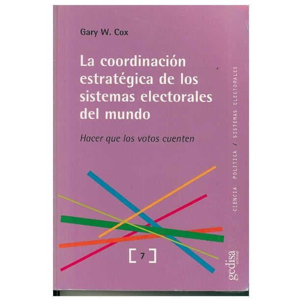 La coordinación estratégica de los sistemas electorales del mundo Gedisa 9788474329506