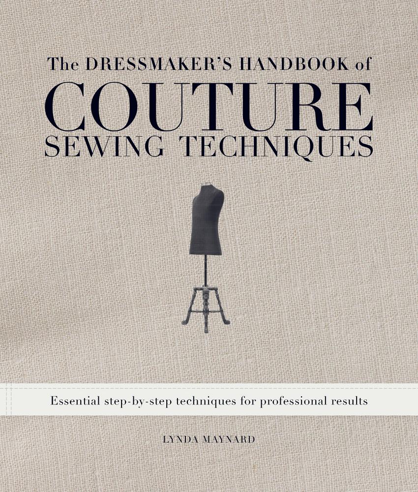 The Dressmaker's Handbook of Couture Sewing Techniques Essential Step