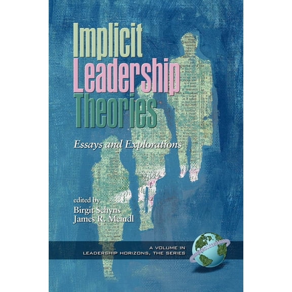 Leadership Horizons Implicit Leadership Theories: Essays and Explorations (Hc), (Hardcover)