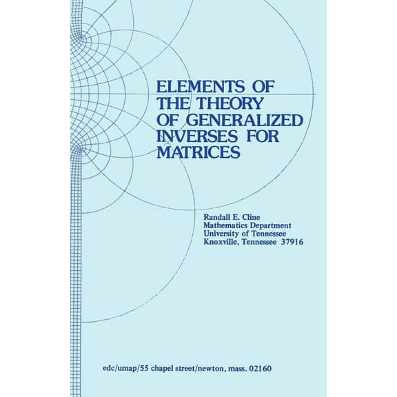 Modules and Monographs in Undergraduate  Elements of the Theory of Generalized Inverses of Matrices, (Paperback)