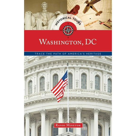 Touring History Historical Tours Washington, DC: Trace the Path of America's Heritage, (Paperback)