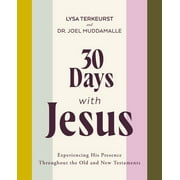 30 Days with Jesus Bible Study Guide: Experiencing His Presence Throughout the Old and New Testaments (Paperback)