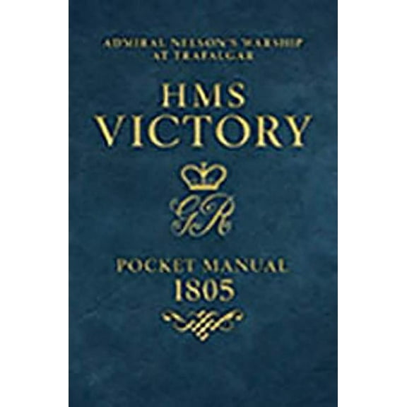 HMS Victory Pocket Manual 1805: Nelson's Flagship at Trafalgar (Hardcover)