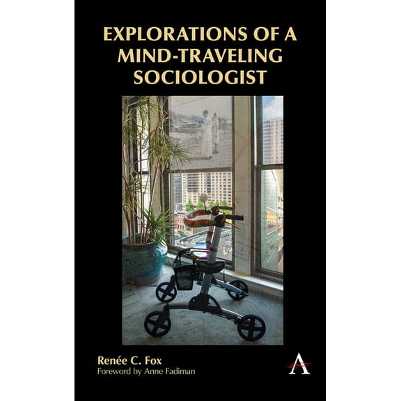 Explorations of a Mind-Traveling Sociologist, (Paperback)