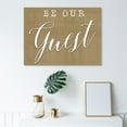thumbnail image 2 of Wynwood Studio ' Be Our Guest' Typography and Quotes Wall Art Canvas Print - Brown, White, 30" x 20", 2 of 2