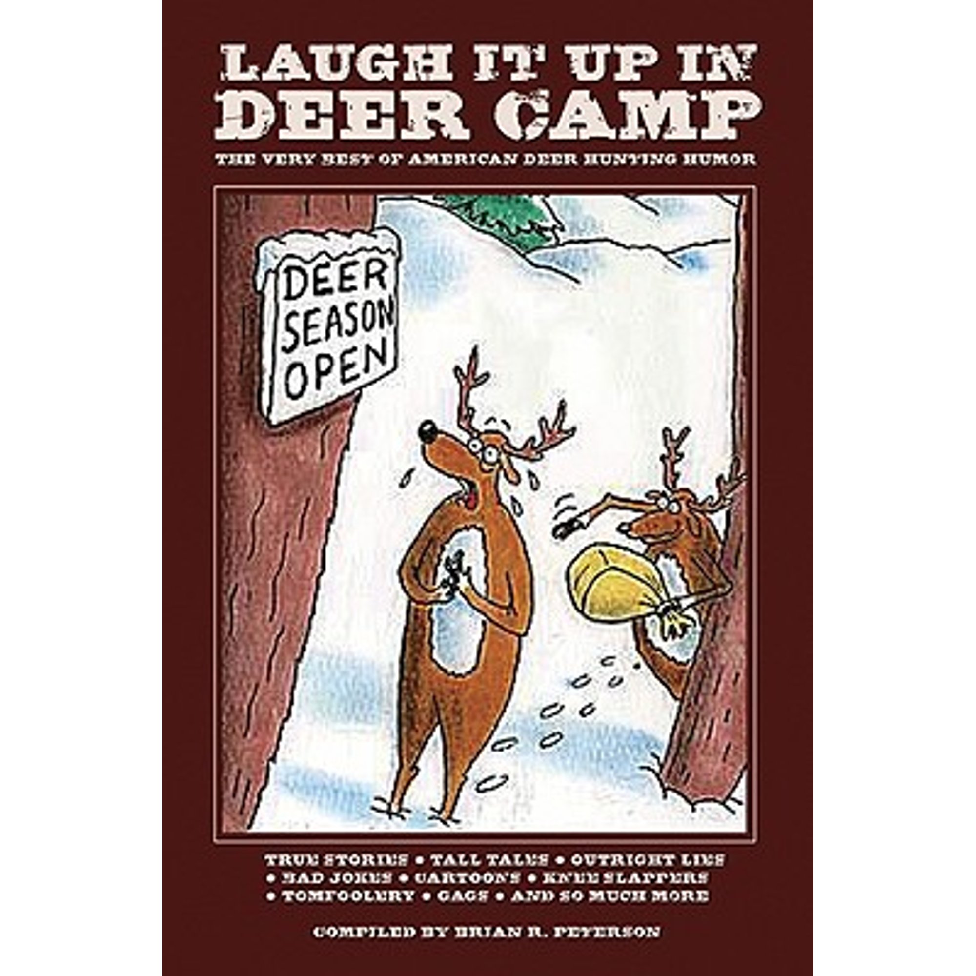 Laugh It Up in Deer Camp: The Best "Ribald" American Deer Hunting Humor (Hardcover) by Brian R Peterson