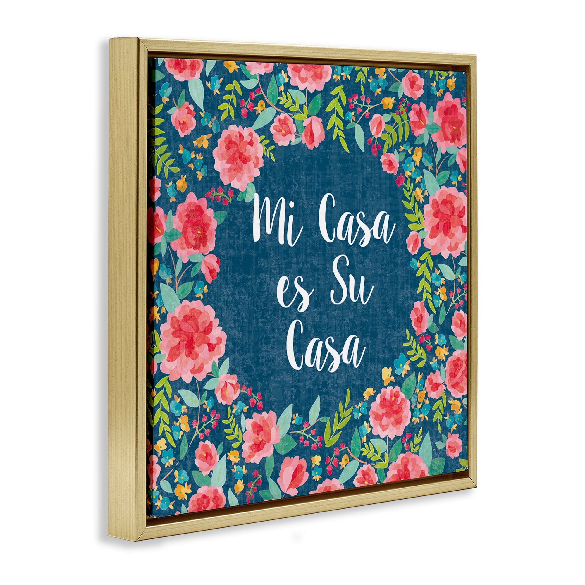 Stupell Industries Su Casa Flores Rosas Inspirational Quotes & Sayings Painting Gold Floater Framed Art Print Wall Art, 18 x 18