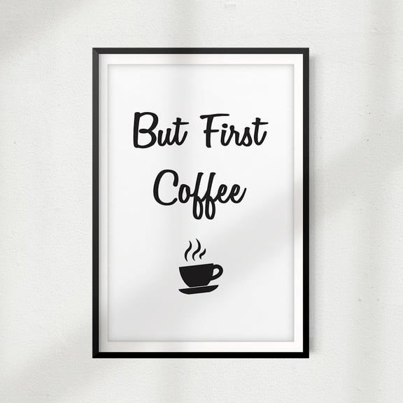 But First Coffee 8" x 10" UNFRAMED Print Home Décor, Coffee Wall Art