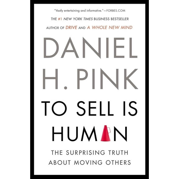 Pre-Owned To Sell Is Human: The Surprising Truth about Moving Others (Paperback) by Daniel H Pink