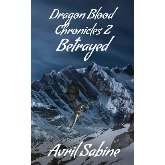 Dragon Blood Chronicles Betrayed, Book 2, (Paperback)