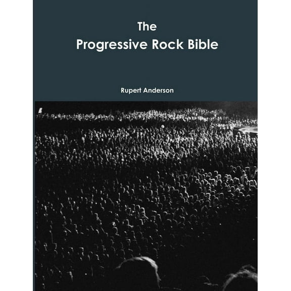 The Progressive Rock Bible, (Paperback)