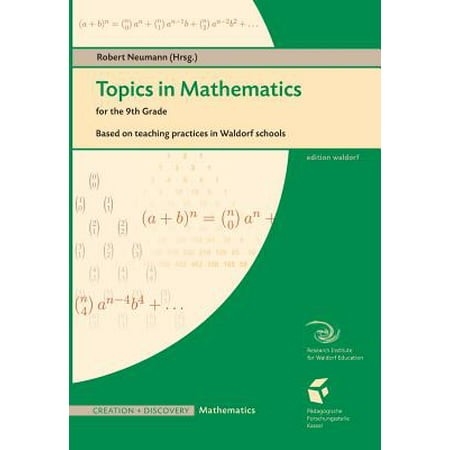Topics in Mathematics for the 9th Grade : Based on Teaching Practice in Waldorf (Teaching Best Practices High School)