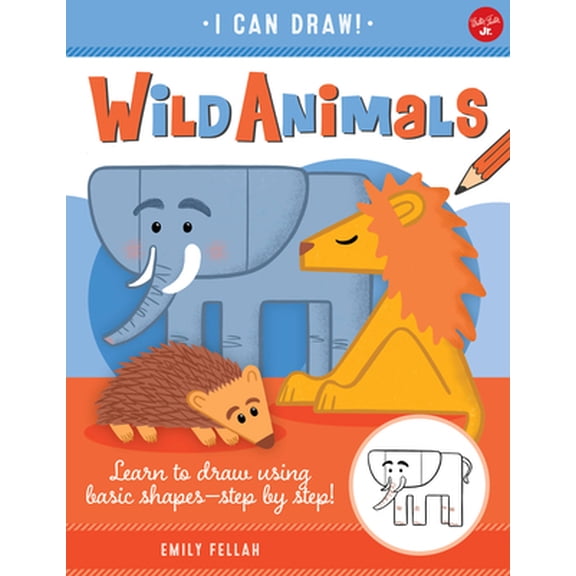 Pre-Owned Wild Animals: Learn to Draw Using Basic Shapes--Step by Step! (Paperback) 1600589383 9781600589386