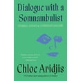 thumbnail image 1 of Pre-Owned Dialogue with a Somnambulist: Stories, Essays & a Portrait Gallery (Hardcover) 1646221826 9781646221820, 1 of 2