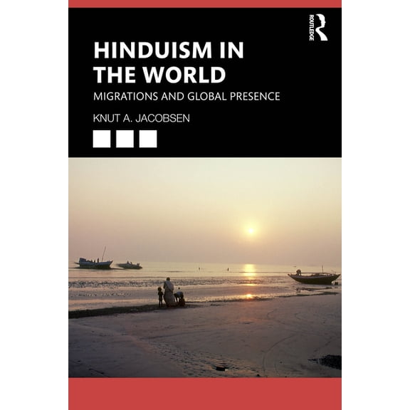 Hinduism in the World: Migrations and Global Presence, (Paperback)