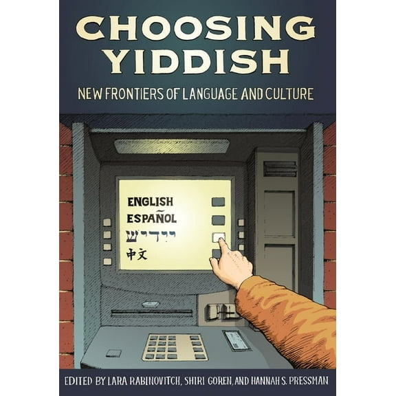 Choosing Yiddish: New Frontiers of Language and Culture, (Paperback)