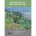 thumbnail image 1 of Pre-Owned Ucl Institute of Archaeology Publication Archaeology of African Plant Use, (Paperback), 1 of 1