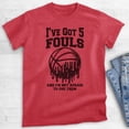 thumbnail image 2 of I've Got 5 Fouls And I'm Not Afraid To Use Them Basketball T-shirt, Unisex Men's High School Sports, Heather Red, Medium, 2 of 6