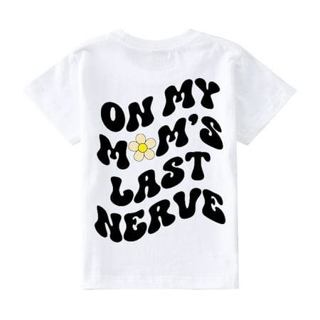 

Rovga T Shirt For Girls Tops Toddler Kids Baby Girls On My Moms Last Nerve Short Sleeve Letter Print Shirt Mama S Mini Funny T Shirt Trendy Fashion Shirt Tee Tops
