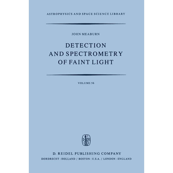 Astrophysics and Space Science Library Detection and Spectrometry of Faint Light, Book 56, (Paperback)