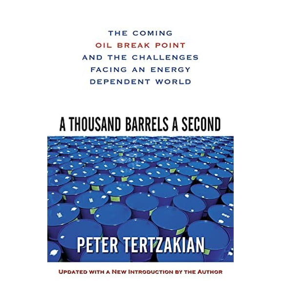 Pre-Owned A Thousand Barrels a Second: The Coming Oil Break Point and the Challenges Facing an Energy Dependent World (Paperback) 0071492607 9780071492607