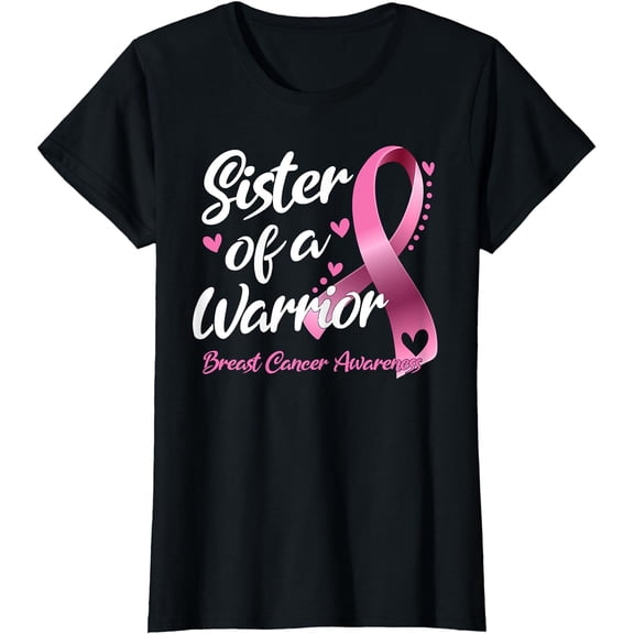 Womens Breast Cancer Fighter Awareness Sister Of A Warrior T-Shirt
