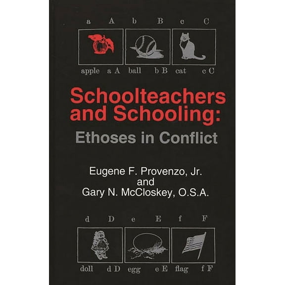 Contemporary Studies in Social and Polic Schoolteachers and Schooling: Ethoses in Conflict, (Hardcover)