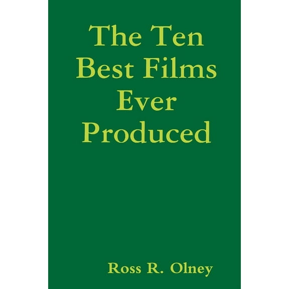 The Ten Best Films Ever Produced, (Paperback)