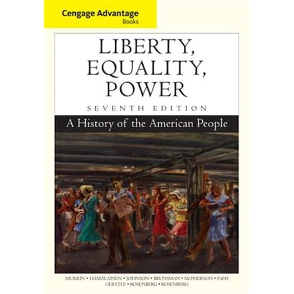 Pre-Owned Cengage Advantage Books: Liberty, Equality, Power: A History of the American People (Paperback) 1305492870 9781305492875