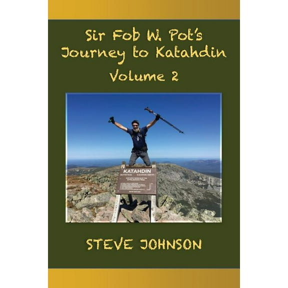 Sir Fob W. Pot's Journey to Katahdin Sir Fob W. Pot's Journey to Katahdin, Volume 2, Book 2, (Paperback)