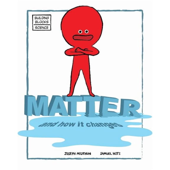 Building Blocks of Physical Science/Soft Matter and How It Changes, Book 8, (Paperback)