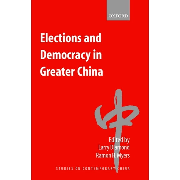 Studies on Contemporary China Elections and Democracy in Greater China, (Paperback)