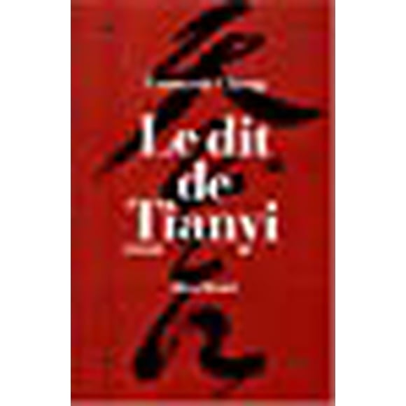Dit de Tianyi (Le) (Romans, Nouvelles, Recits (Domaine Francais)) (English and French Edition)