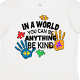 thumbnail image 4 of Inktastic In a World You Can Be Anything Be Kind Autism Awareness Boys or Girls Toddler T-Shirt, 4 of 5