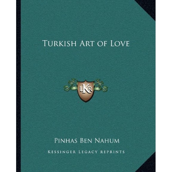 Turkish Art of Love Paperback 116258291X 9781162582917 Pinhas Ben Nahum